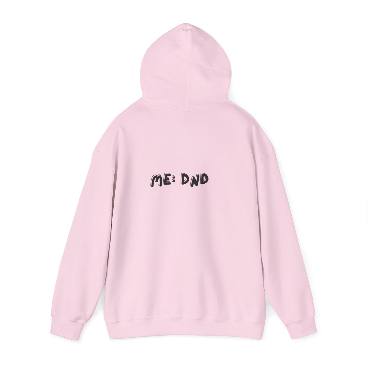 “Did You Get My Texts”? ‘Me: DND’ Hoodie